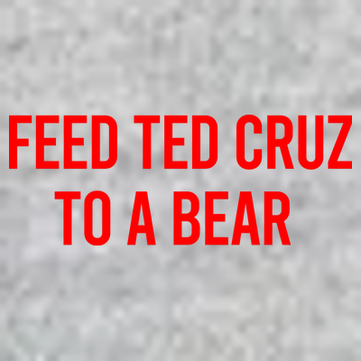 Feed Ted Cruz To A Bear T-Shirt