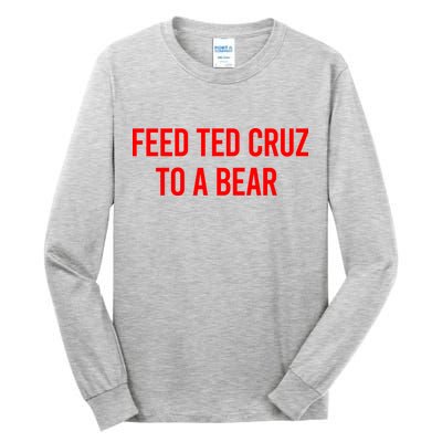 Feed Ted Cruz To A Bear Tall Long Sleeve T-Shirt