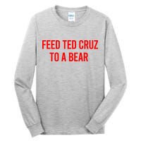 Feed Ted Cruz To A Bear Tall Long Sleeve T-Shirt