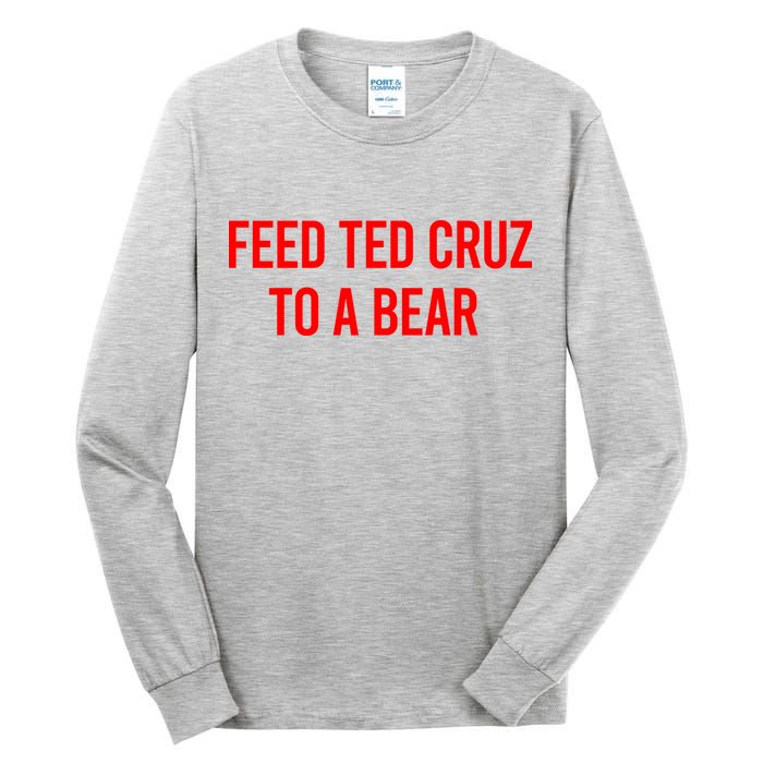 Feed Ted Cruz To A Bear Tall Long Sleeve T-Shirt