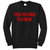 Feed Ted Cruz To A Bear Sweatshirt
