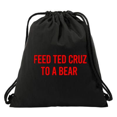 Feed Ted Cruz To A Bear Drawstring Bag
