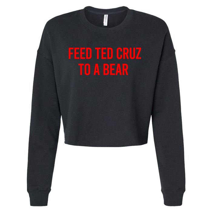Feed Ted Cruz To A Bear Cropped Pullover Crew