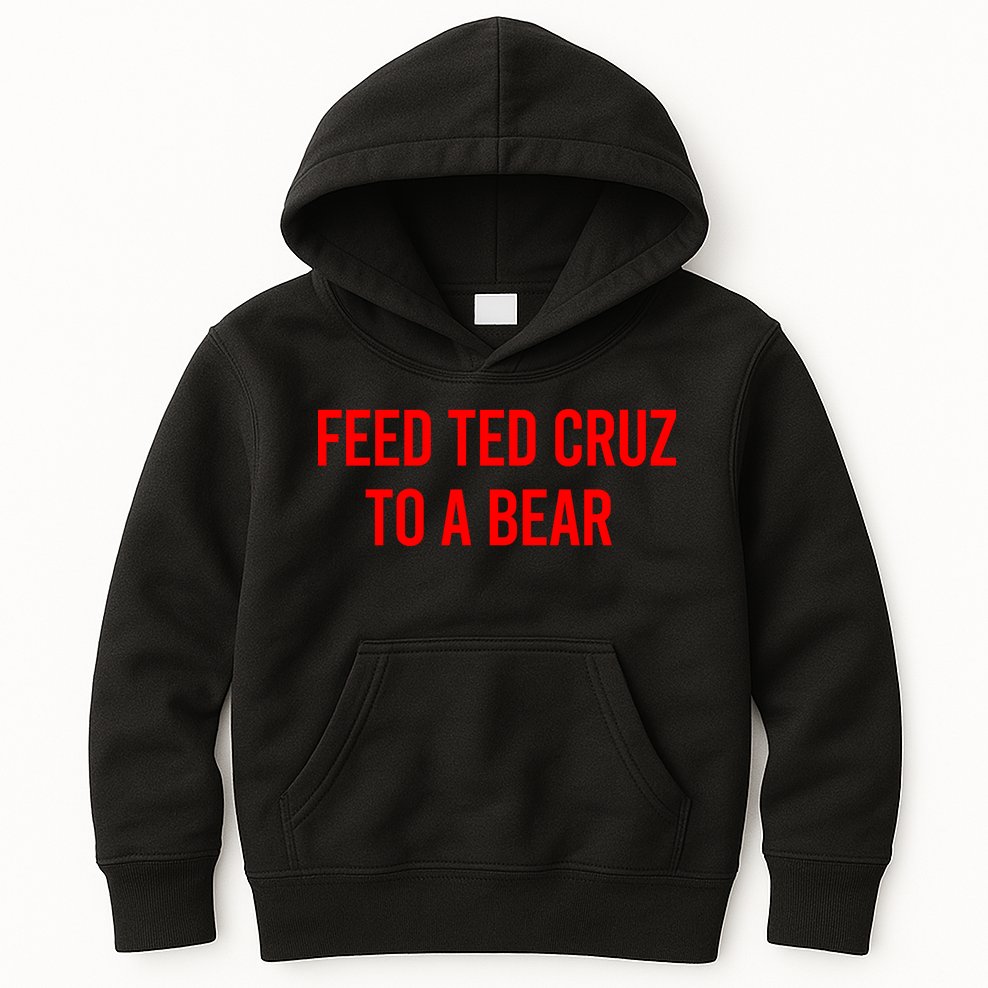 Feed Ted Cruz To A Bear Kids Hoodie