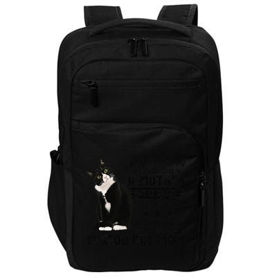 Funny Tuxedo Cat Mom Quote Tuxie Cat Gift Impact Tech Backpack