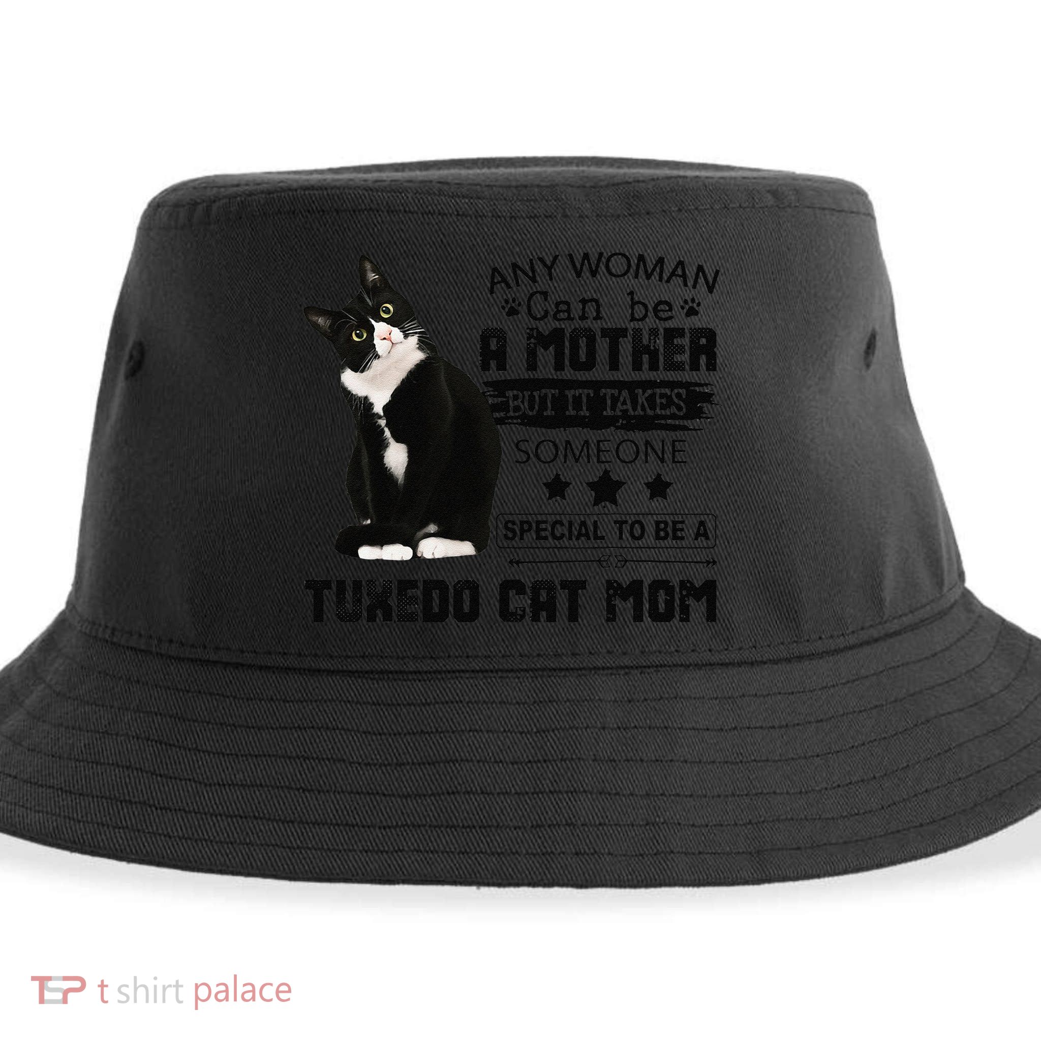 Funny Tuxedo Cat Mom Quote Tuxie Cat Gift Sustainable Bucket Hat