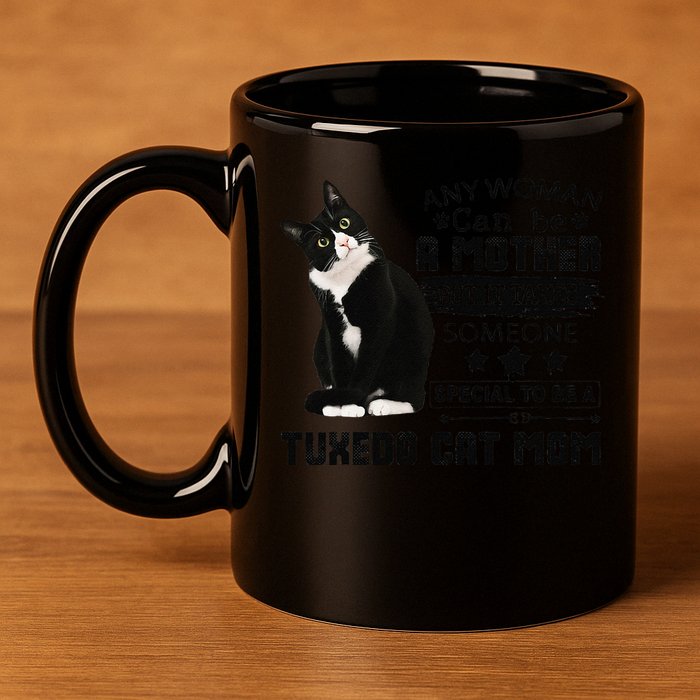 Funny Tuxedo Cat Mom Quote Tuxie Cat Gift 11oz C Handle Ceramic Mug
