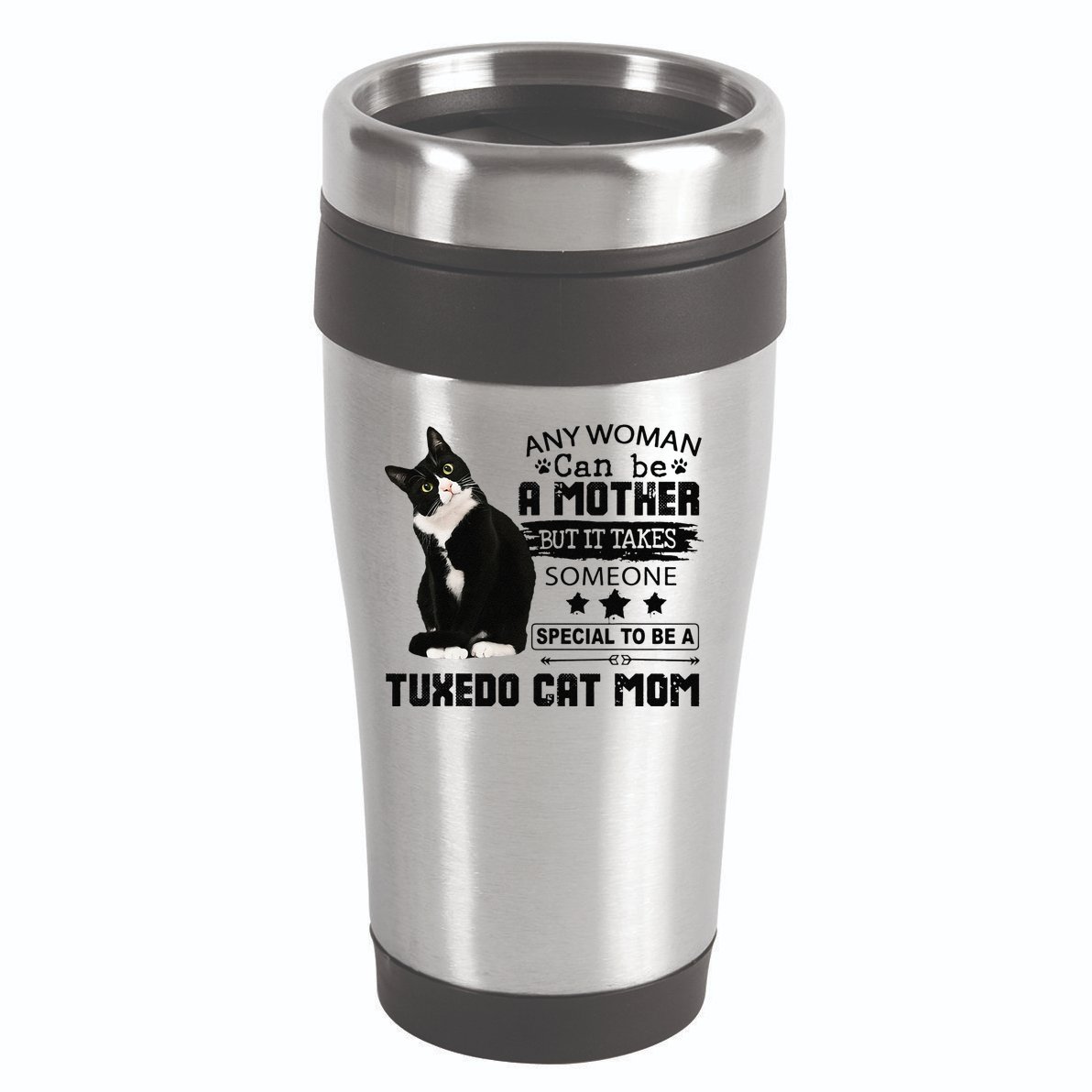 Funny Tuxedo Cat Mom Quote Tuxie Cat Gift 16oz Travel Tumbler