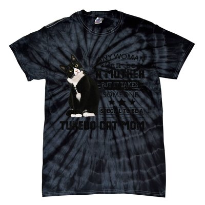 Funny Tuxedo Cat Mom Quote Tuxie Cat Gift Tie-Dye T-Shirt