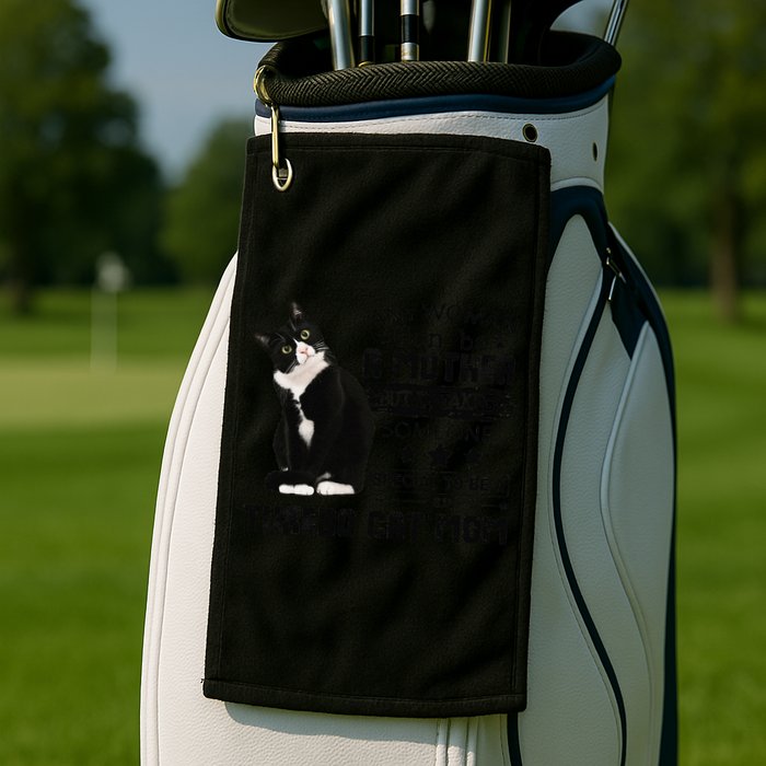 Funny Tuxedo Cat Mom Quote Tuxie Cat Gift Golf Towel