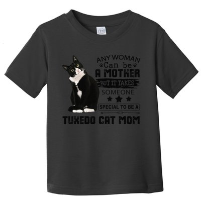 Funny Tuxedo Cat Mom Quote Tuxie Cat Gift Toddler T-Shirt