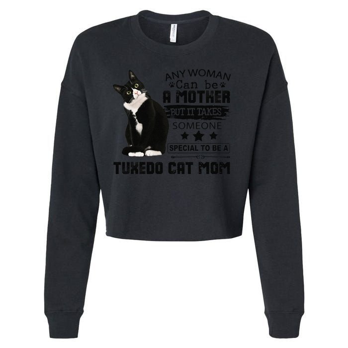 Funny Tuxedo Cat Mom Quote Tuxie Cat Gift Cropped Pullover Crew