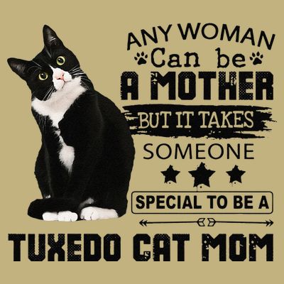 Funny Tuxedo Cat Mom Quote Tuxie Cat Gift T-Shirt