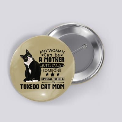 Funny Tuxedo Cat Mom Quote Tuxie Cat Gift Button