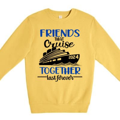 Friends That Cruise Together Last Forever Premium Crewneck Sweatshirt