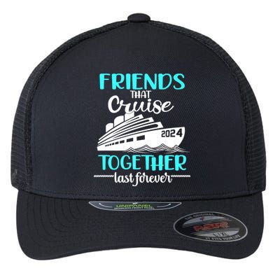 Friends That Cruise Together Last Forever Flexfit Unipanel Trucker Cap