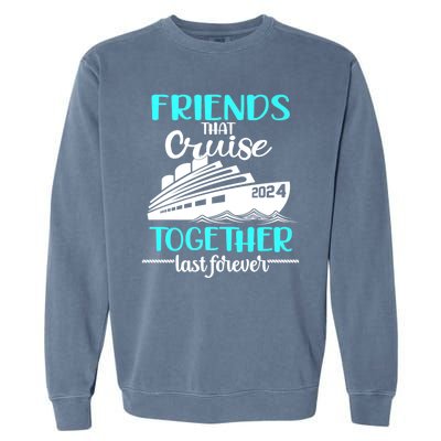 Friends That Cruise Together Last Forever Garment-Dyed Sweatshirt