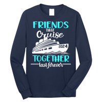 Friends That Cruise Together Last Forever Long Sleeve Shirt