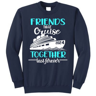 Friends That Cruise Together Last Forever Sweatshirt