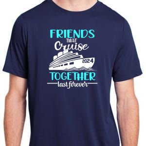 Friends That Cruise Together Last Forever Adult ChromaSoft Performance T-Shirt