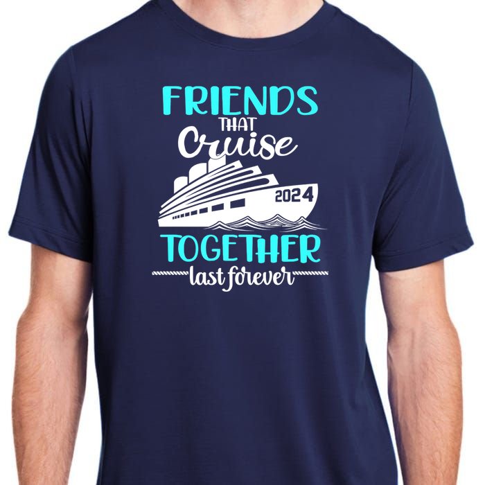 Friends That Cruise Together Last Forever Adult ChromaSoft Performance T-Shirt