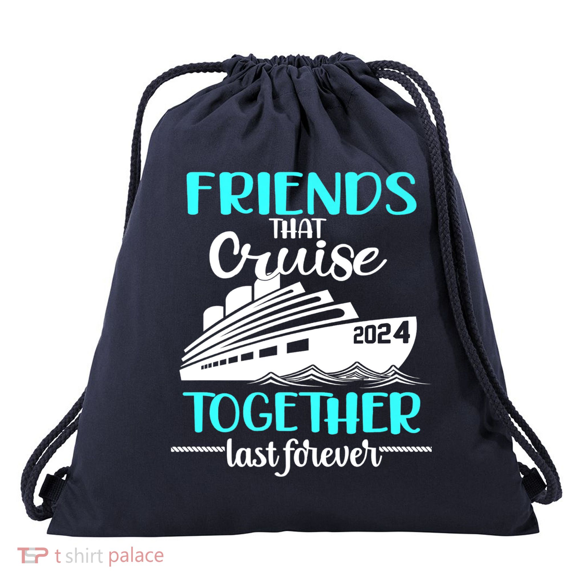 Friends That Cruise Together Last Forever Drawstring Bag