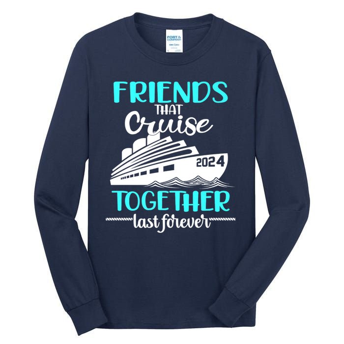 Friends That Cruise Together Last Forever Tall Long Sleeve T-Shirt