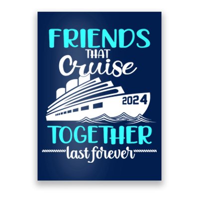 Friends That Cruise Together Last Forever Poster