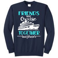 Friends That Cruise Together Last Forever Tall Sweatshirt