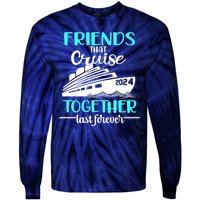 Friends That Cruise Together Last Forever Tie-Dye Long Sleeve Shirt