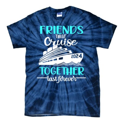 Friends That Cruise Together Last Forever Tie-Dye T-Shirt