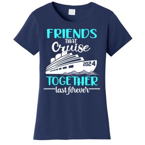 Friends That Cruise Together Last Forever Women's T-Shirt