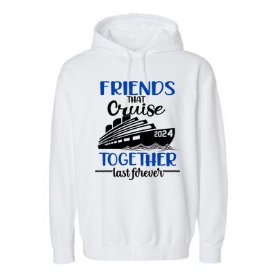 Friends That Cruise Together Last Forever Garment-Dyed Fleece Hoodie