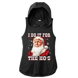 Funny Trump Christmas Santa Claus I Do It For The Hos Xmas Cool Gift Ladies PosiCharge Tri-Blend Wicking Draft Hoodie Tank