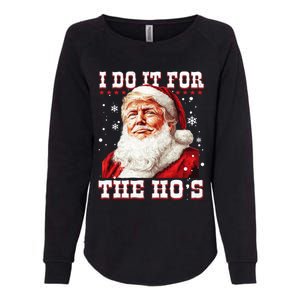 Funny Trump Christmas Santa Claus I Do It For The Hos Xmas Cool Gift Womens California Wash Sweatshirt