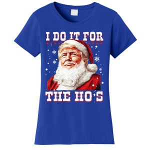 Funny Trump Christmas Santa Claus I Do It For The Hos Xmas Cool Gift Women's T-Shirt