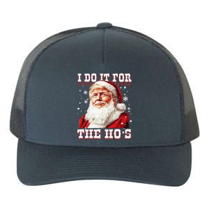 Funny Trump Christmas Santa Claus I Do It For The Hos Xmas Cool Gift Yupoong Adult 5-Panel Trucker Hat