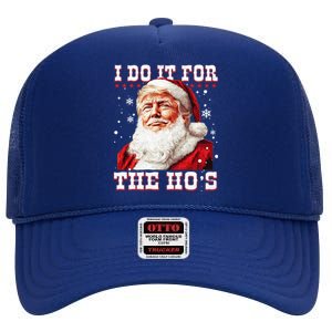 Funny Trump Christmas Santa Claus I Do It For The Hos Xmas Cool Gift High Crown Mesh Back Trucker Hat