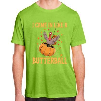 Funny Thanksgiving Came In Like A Butterball Adult ChromaSoft Performance T-Shirt