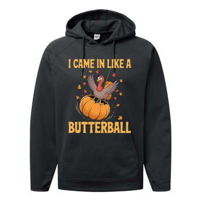 Funny Thanksgiving Came In Like A Butterball Performance Fleece Hoodie