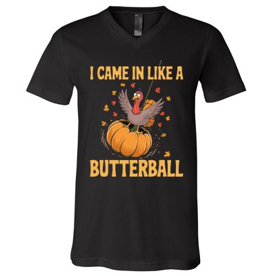 Funny Thanksgiving Came In Like A Butterball V-Neck T-Shirt