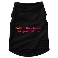 Fold The Cheese You Just Fold It In Funny Cheese Lover Funn Funny Gift Doggie Tank