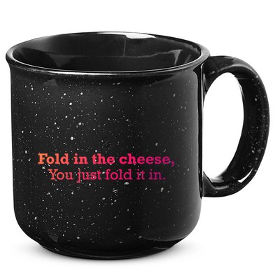 Fold The Cheese You Just Fold It In Funny Cheese Lover Funn Funny Gift 15oz Campfire Ceramic Mug