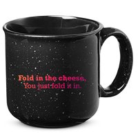 Fold The Cheese You Just Fold It In Funny Cheese Lover Funn Funny Gift 15oz Campfire Ceramic Mug