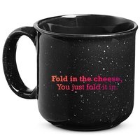 Fold The Cheese You Just Fold It In Funny Cheese Lover Funn Funny Gift 15oz Campfire Ceramic Mug