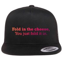 Fold The Cheese You Just Fold It In Funny Cheese Lover Funn Funny Gift Flat Bill Trucker Hat