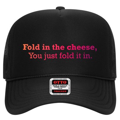 Fold The Cheese You Just Fold It In Funny Cheese Lover Funn Funny Gift Trucker Hat