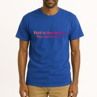 Fold The Cheese You Just Fold It In Funny Cheese Lover Funn Funny Gift Tall T-Shirt