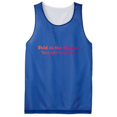 Fold The Cheese You Just Fold It In Funny Cheese Lover Funn Funny Gift Mesh Reversible Basketball Jersey Tank