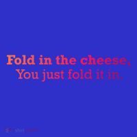 Fold The Cheese You Just Fold It In Funny Cheese Lover Funn Funny Gift Toddler T-Shirt